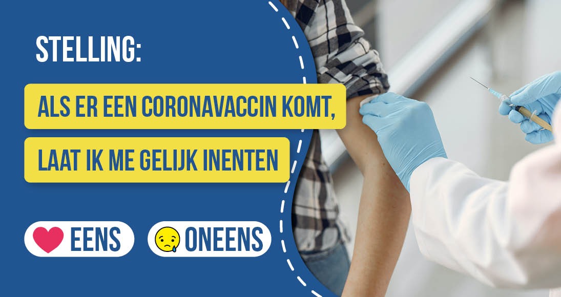 Stelling: Als er een coronavaccin komt, laat ik me gelijk inenten